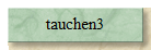 tauchen3